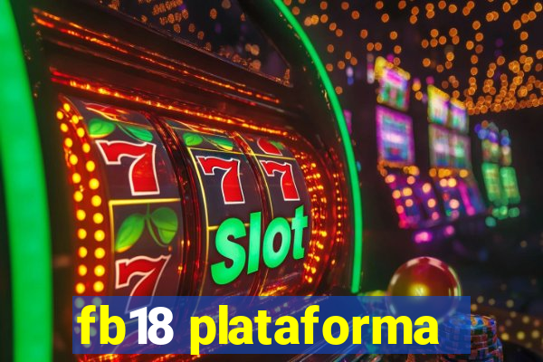 fb18 plataforma